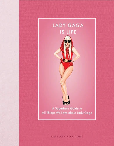 Lady Gaga Is Life | Kathleen Perricone