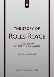 The Story of Rolls-Royce | Alex Kalinauckas