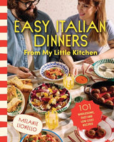 Easy Italian Dinners From My Little Kitchen | Melanie Lionello