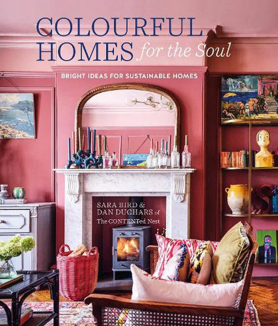 Colourful Homes for the Soul | Sara Bird