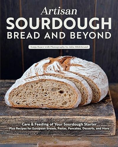Artisan Sourdough: Bread and Beyond | Sonya Bauer